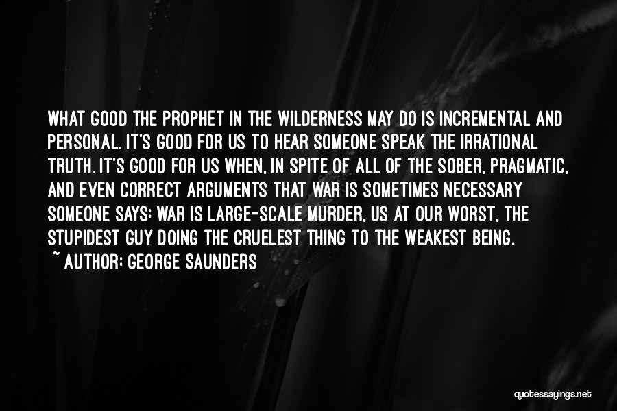Being Sober Quotes By George Saunders