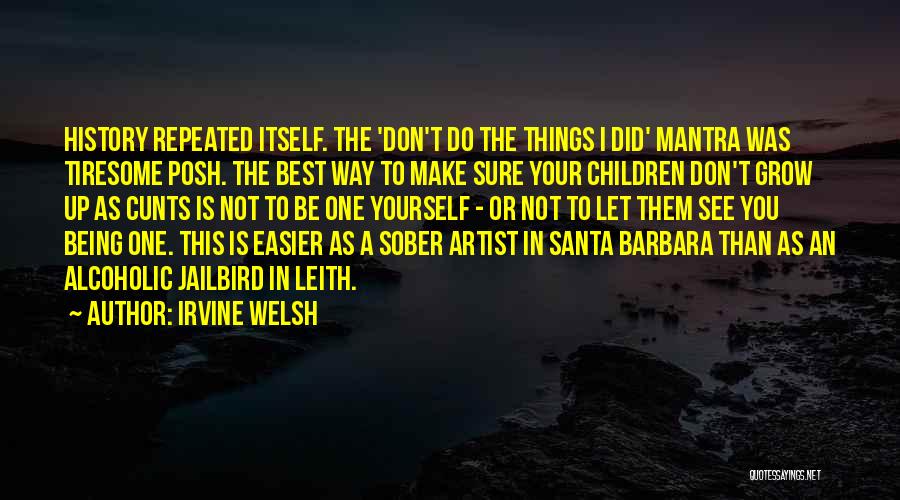 Being Sober Quotes By Irvine Welsh