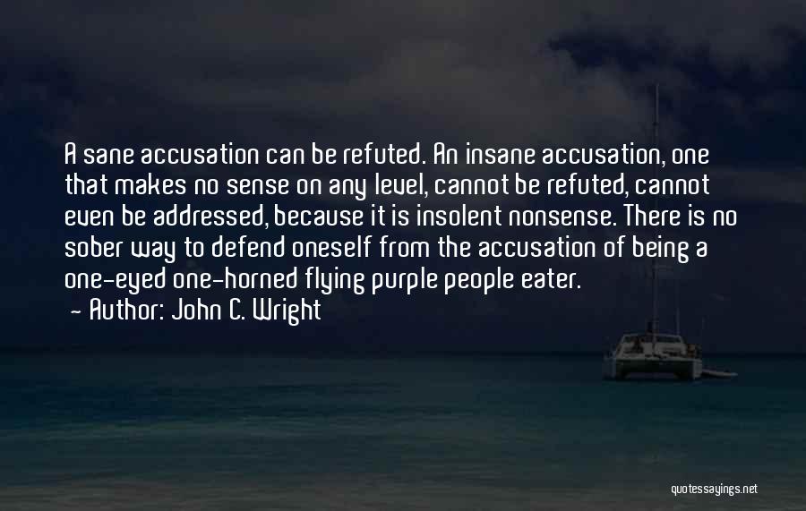 Being Sober Quotes By John C. Wright
