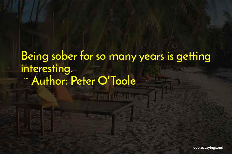 Being Sober Quotes By Peter O'Toole