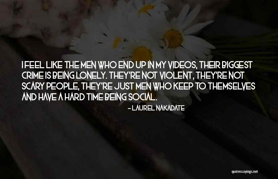 Being Social Quotes By Laurel Nakadate Being Social Quotes By Laurel Nakadate