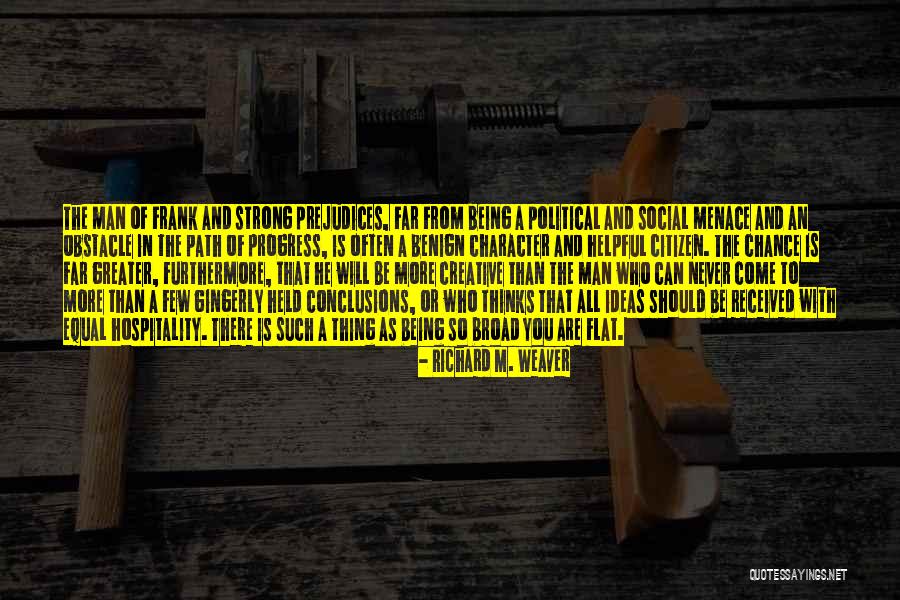 Being Social Quotes By Richard M. Weaver Being Social Quotes By Richard M. Weaver