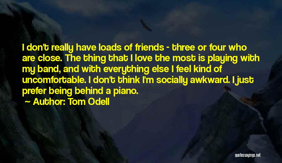 Being Socially Awkward Quotes By Tom Odell