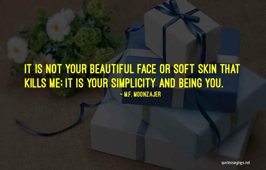 Being Soft Quotes By M.F. Moonzajer Being Soft Quotes By M.F. Moonzajer