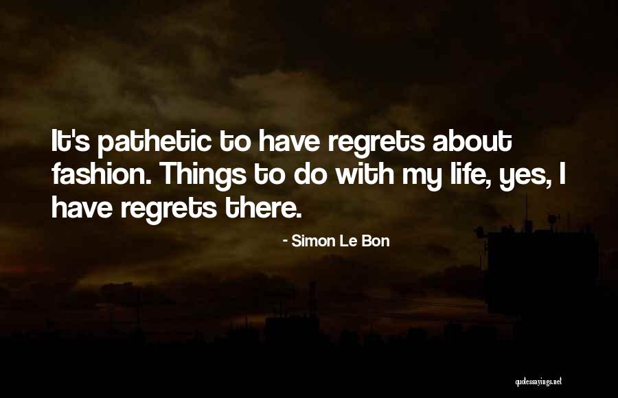 Being Soiled Quotes By Simon Le Bon Being Soiled Quotes By Simon Le Bon