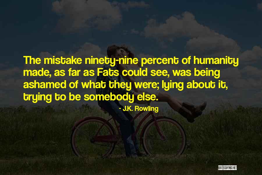 Being Someone Else You Are Not Quotes By J.K. Rowling Being Someone Else You Are Not Quotes By J.K. Rowling