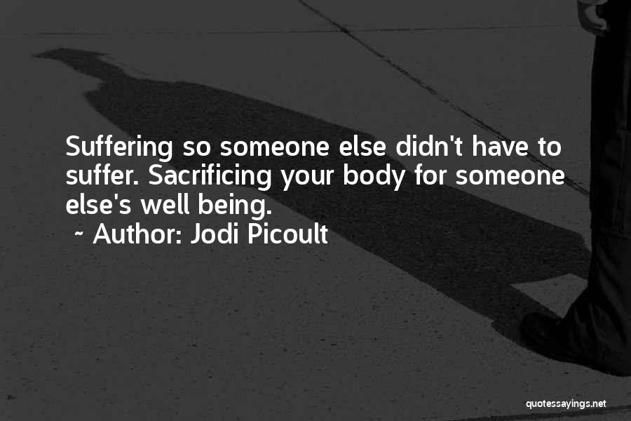 Being Someone Quotes By Jodi Picoult