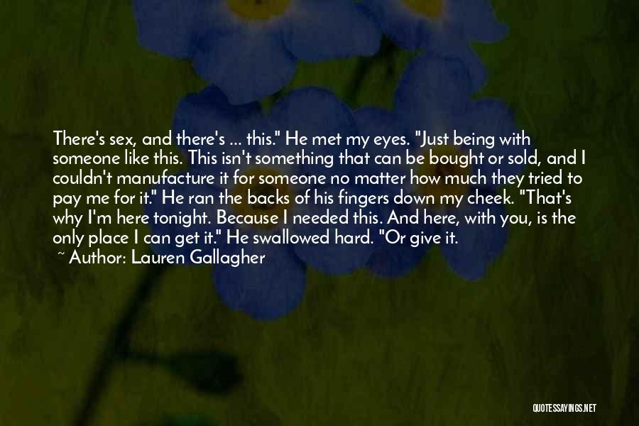Being Someone Quotes By Lauren Gallagher