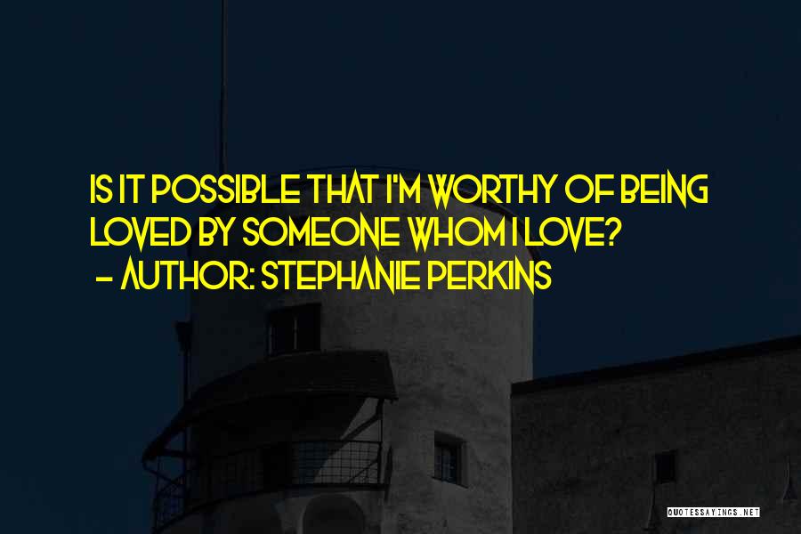 Being Someone Quotes By Stephanie Perkins