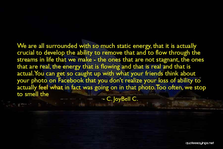 Being Someone Your Not Quotes By C. JoyBell C.