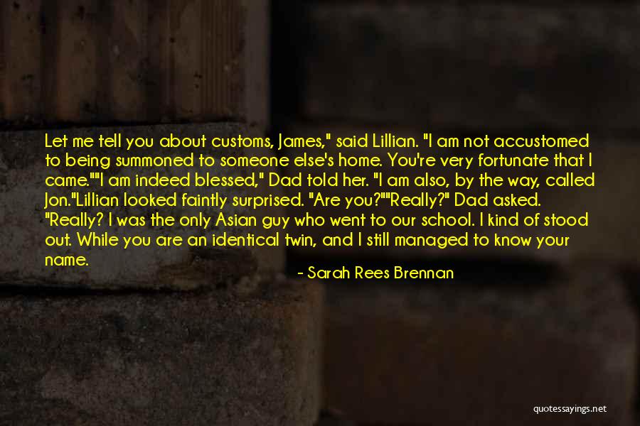 Being Someone Your Not Quotes By Sarah Rees Brennan