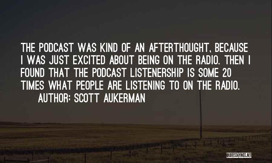 Being Someone's Afterthought Quotes By Scott Aukerman