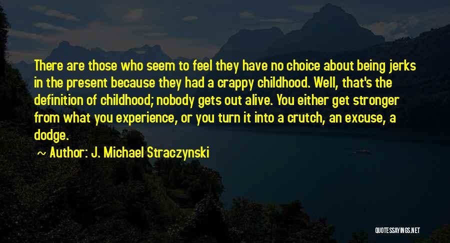 Being Someone's Crutch Quotes By J. Michael Straczynski