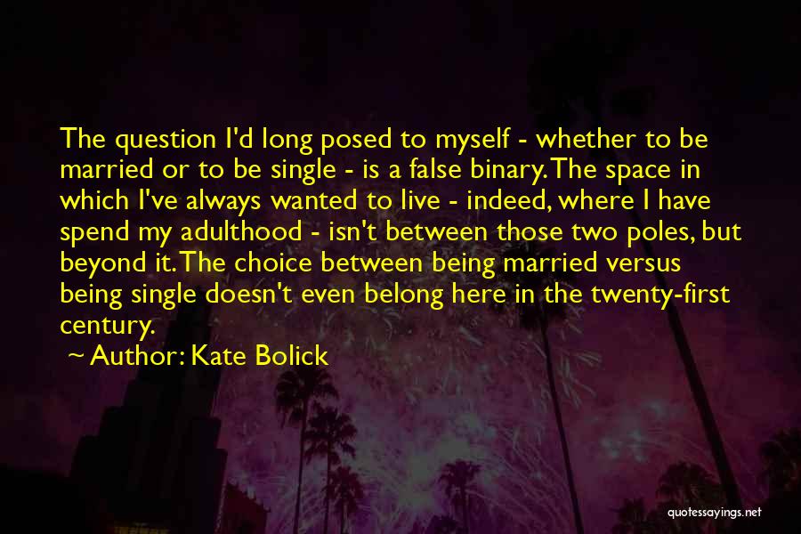 Being Someone's First Choice Quotes By Kate Bolick