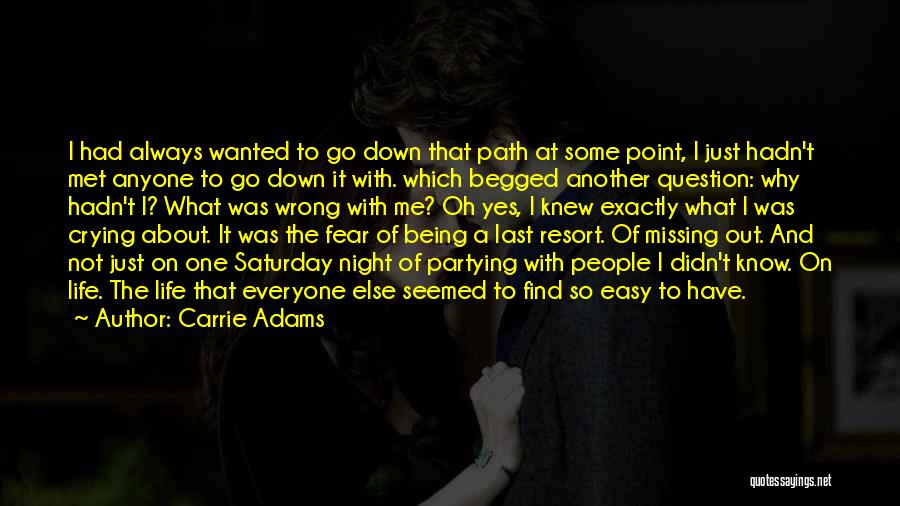 Being Someone's Last Resort Quotes By Carrie Adams