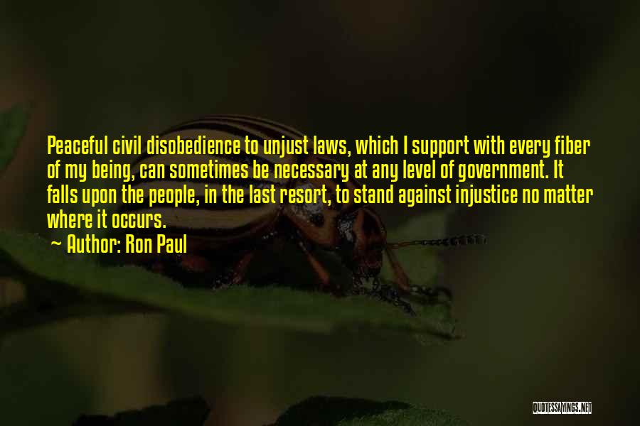 Being Someone's Last Resort Quotes By Ron Paul