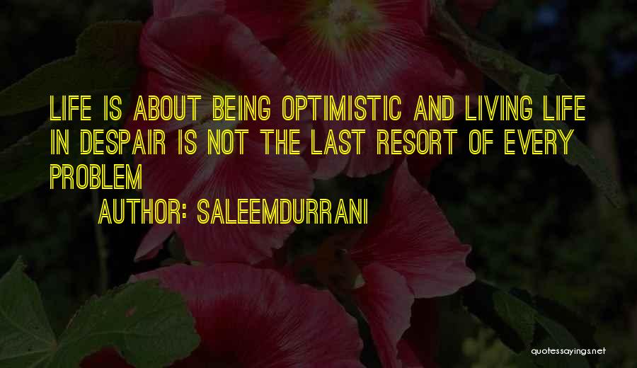 Being Someone's Last Resort Quotes By Saleemdurrani