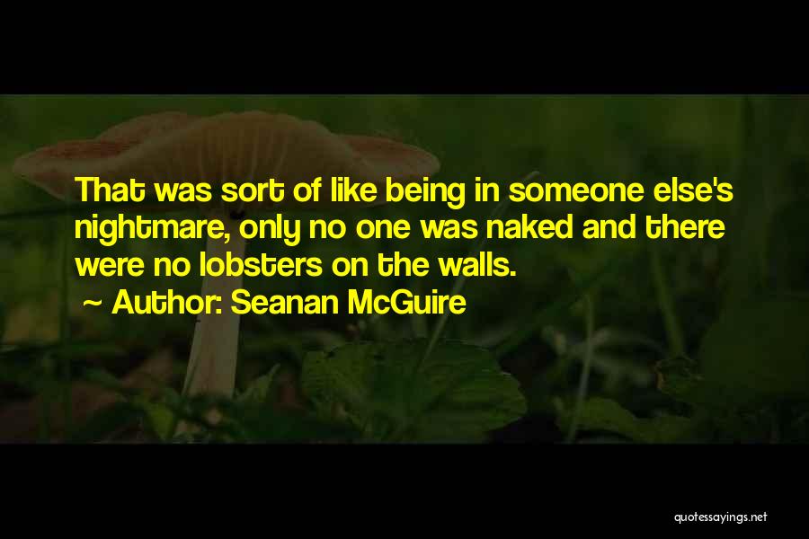 Being Someone's Only One Quotes By Seanan McGuire