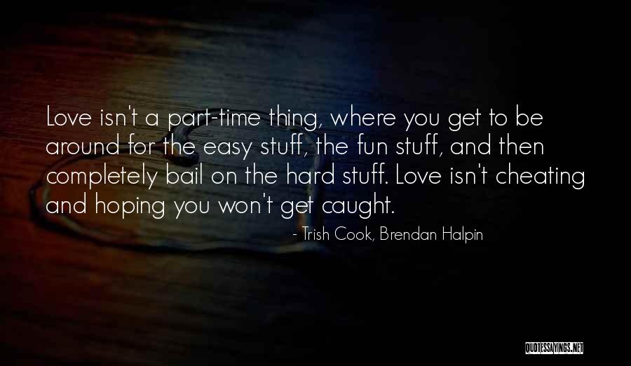 Being Someones Part Time Quotes By Trish Cook, Brendan Halpin Being Someones Part Time Quotes By Trish Cook, Brendan Halpin
