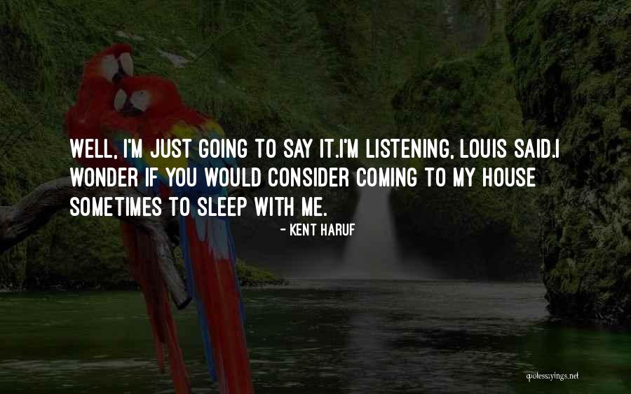 Being Someones Peace Quotes By Kent Haruf Being Someones Peace Quotes By Kent Haruf