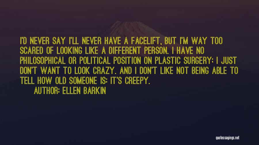 Being Someone's Person Quotes By Ellen Barkin