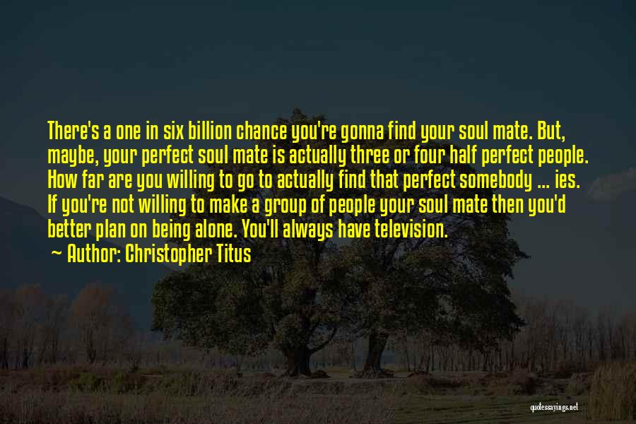 Being Someone's Plan B Quotes By Christopher Titus