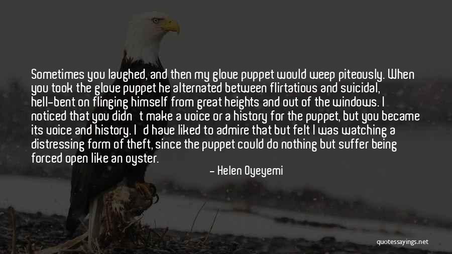 Being Someone's Puppet Quotes By Helen Oyeyemi