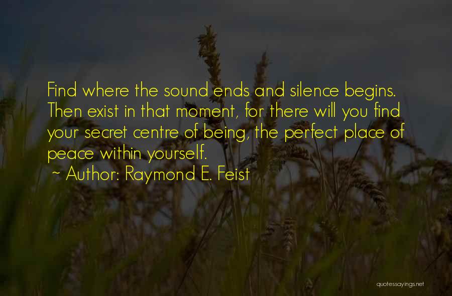 Being Someone's Secret Quotes By Raymond E. Feist