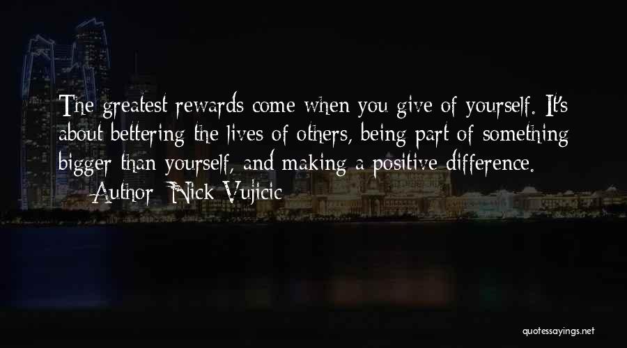 Being Something Bigger Than Yourself Quotes By Nick Vujicic