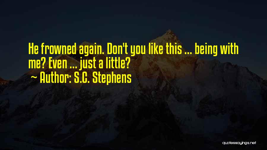 Being Somewhere You Don't Want To Be Quotes By S.C. Stephens