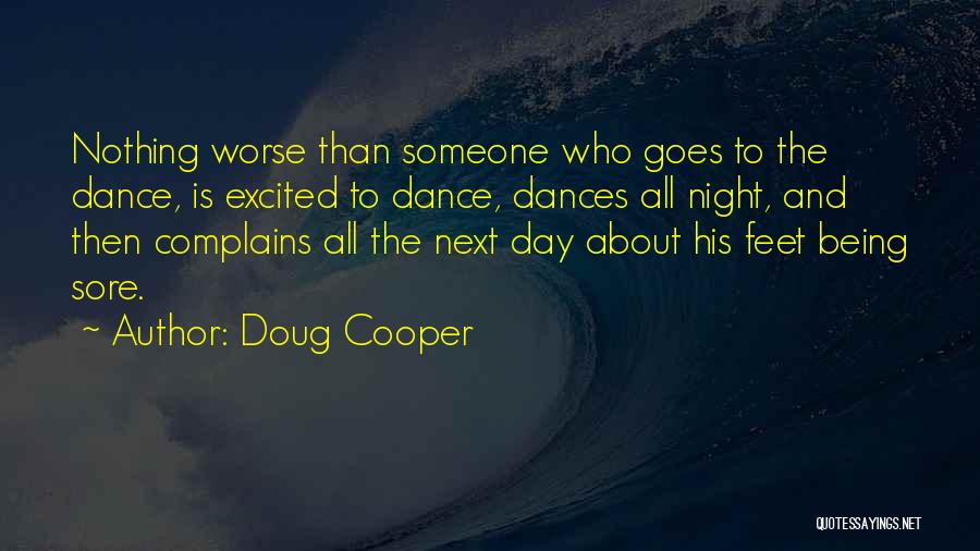 Being Sore Quotes By Doug Cooper