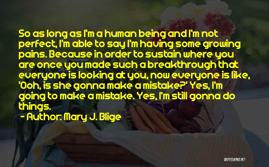 Being Sorry For A Mistake Quotes By Mary J. Blige