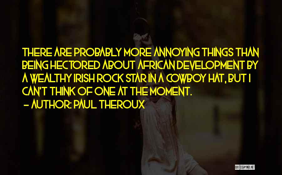 Being Sorry For Being Annoying Quotes By Paul Theroux