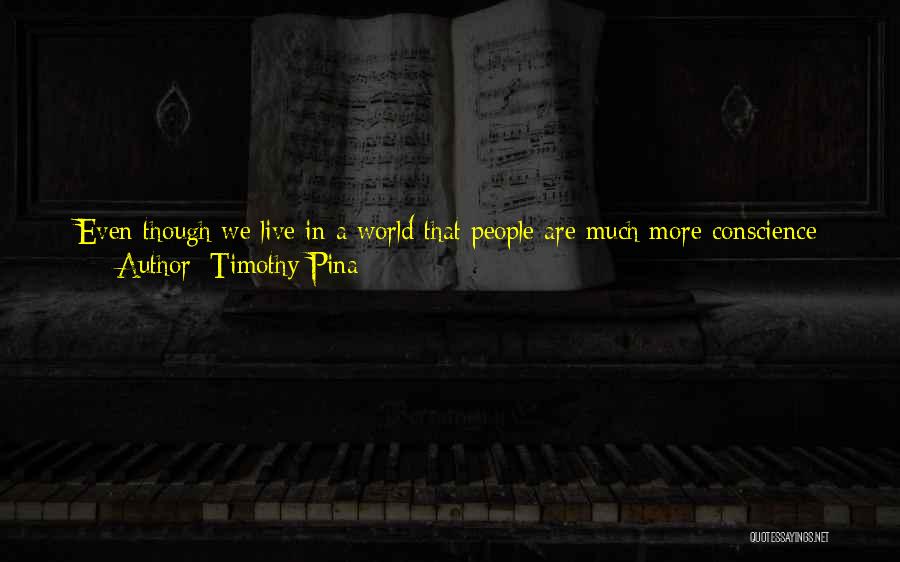Being Sorry For Hurting Someone Quotes By Timothy Pina