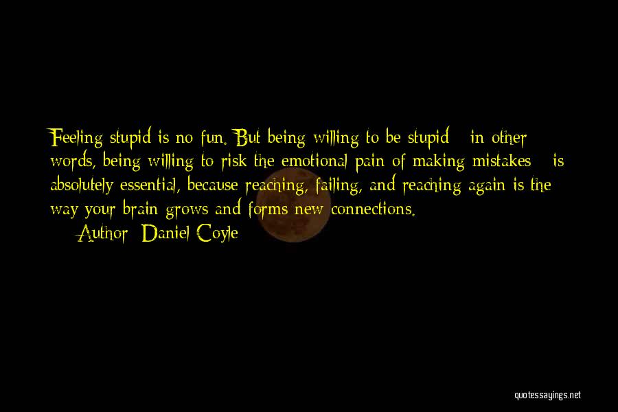 Being Sorry For Making Mistakes Quotes By Daniel Coyle