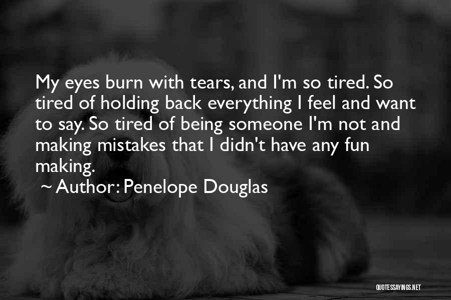 Being Sorry For Making Mistakes Quotes By Penelope Douglas