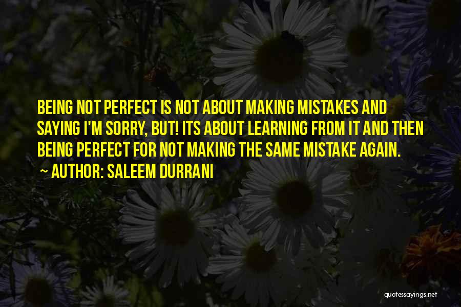 Being Sorry For Making Mistakes Quotes By Saleem Durrani