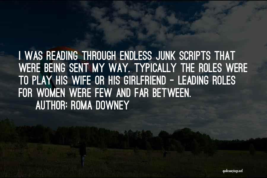Being Sorry To Your Girlfriend Quotes By Roma Downey