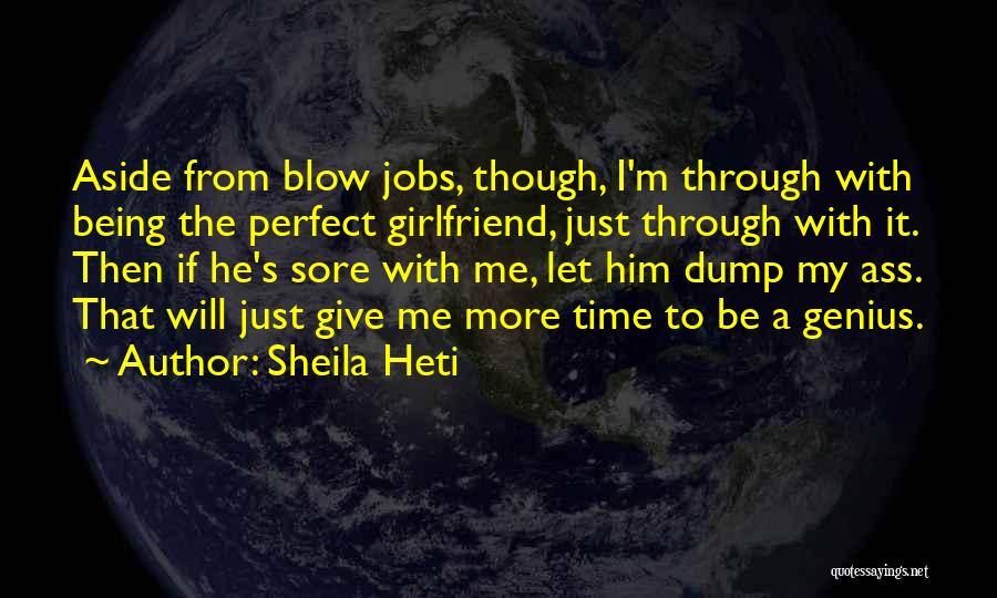 Being Sorry To Your Girlfriend Quotes By Sheila Heti