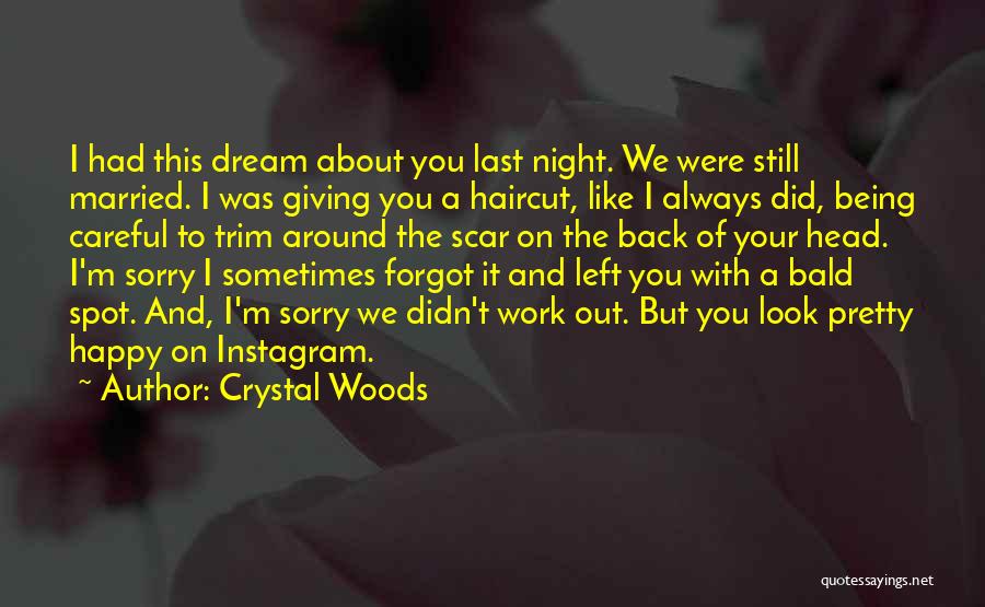 Being Sorry To Your Love Quotes By Crystal Woods
