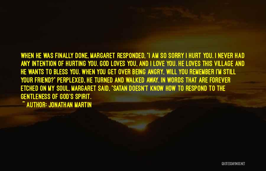 Being Sorry To Your Love Quotes By Jonathan Martin
