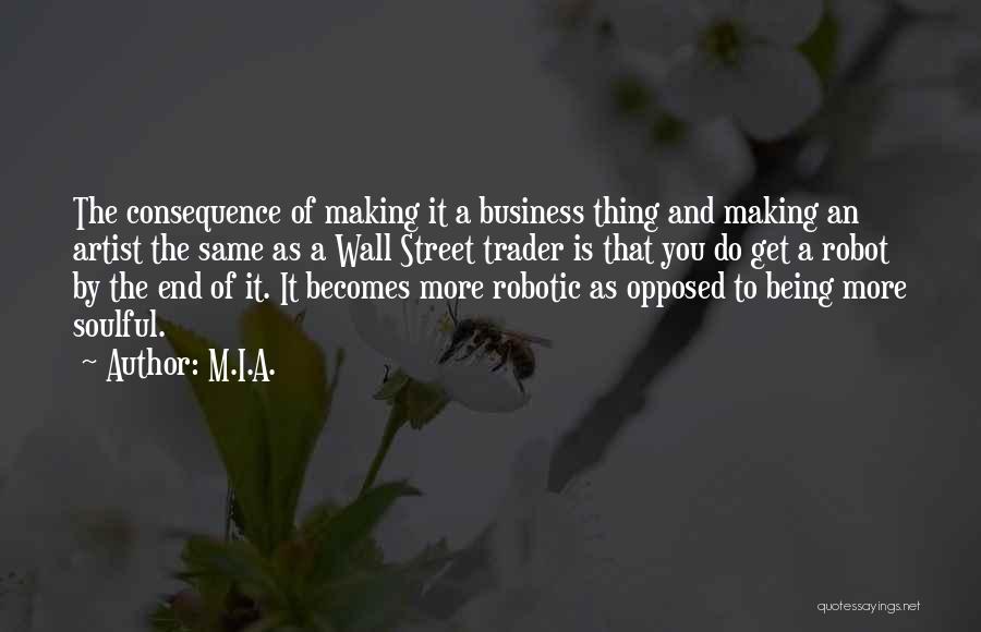 Being Soulful Quotes By M.I.A. Being Soulful Quotes By M.I.A.