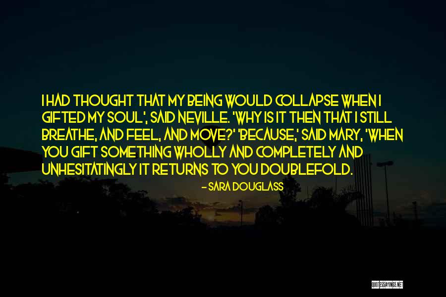 Being Soulmates Quotes By Sara Douglass