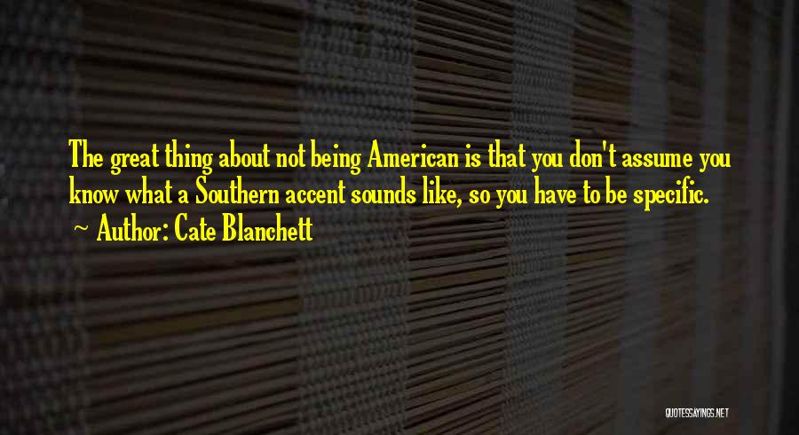 Being Southern Quotes By Cate Blanchett