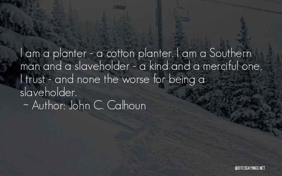 Being Southern Quotes By John C. Calhoun