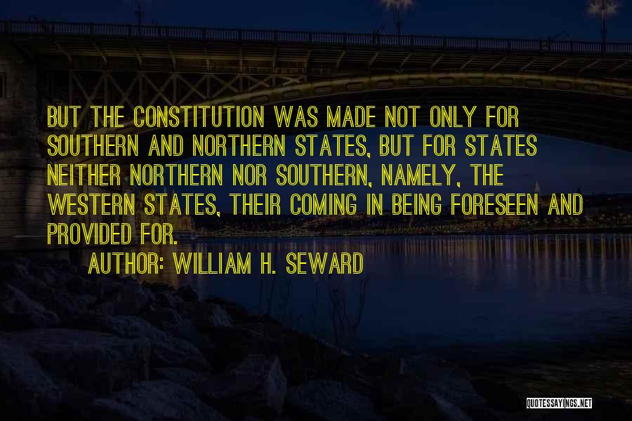 Being Southern Quotes By William H. Seward
