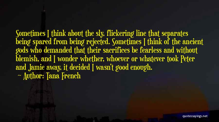 Being Spared Quotes By Tana French