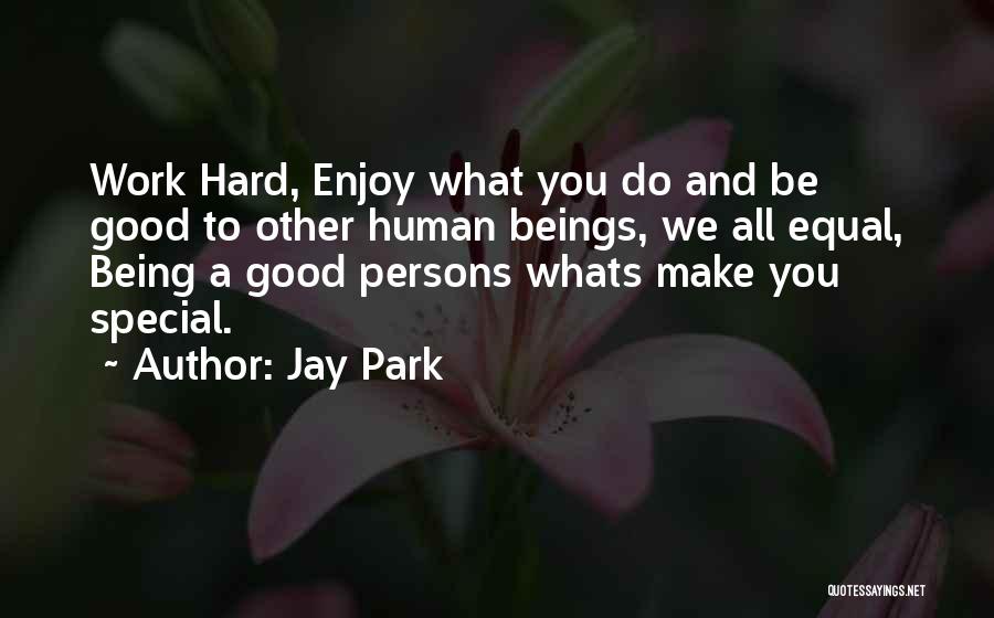 Being Special Person Quotes By Jay Park