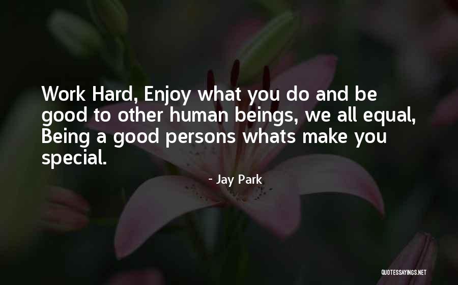 Being Special Person Quotes By Jay Park