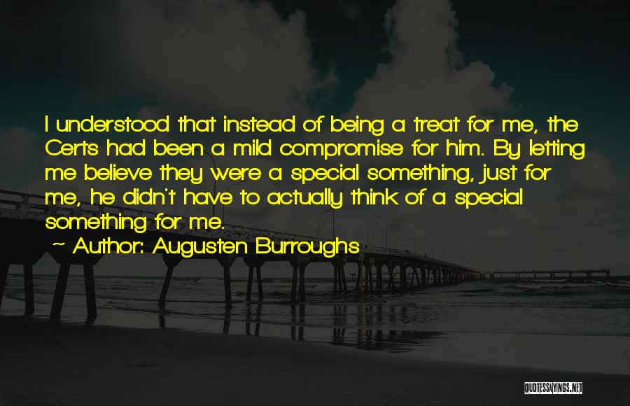 Being Special To Me Quotes By Augusten Burroughs